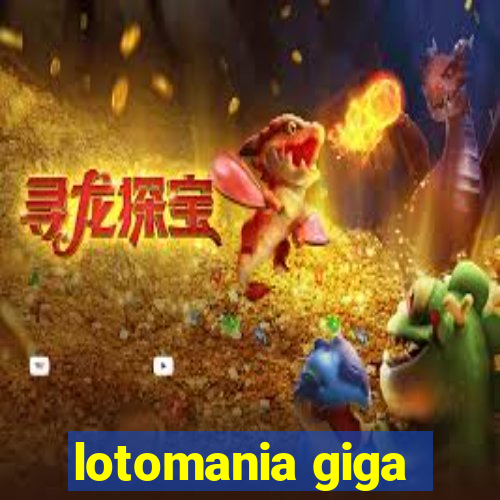 lotomania giga